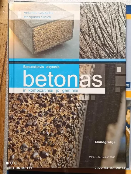 Beautoklavis akytasis betonas ir kompozitiniai jo gaminiai - Sinica M. Laukaitis A., knyga