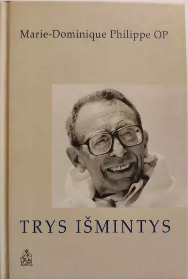 Trys išmintys - Marie-Dominique Philippe, knyga