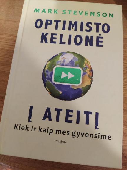 Optimisto kelionė į ateitį. Kiek ir kaip mes gyvensime