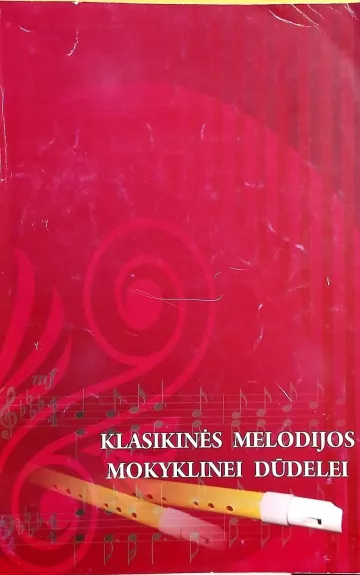 Klasikinės melodijos mokyklinei dūdelei - Gediminas Ramanauskas, knyga
