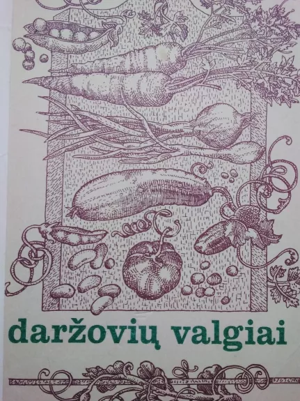 Daržovių valgiai - S. G. Sirtautaitė, ir kiti , knyga 1