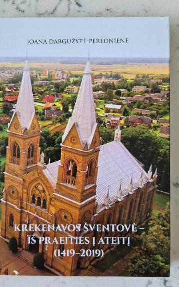 Krekenavos šventovė - iš praeities į ateitį (1419-2019) - Autorių Kolektyvas, knyga