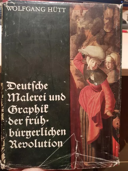 DEUTSCHE MALEREI UND GRAPHIK DER FRÜHBÜRGERLICHEN REVOLUTION - E. A. Seemann, knyga