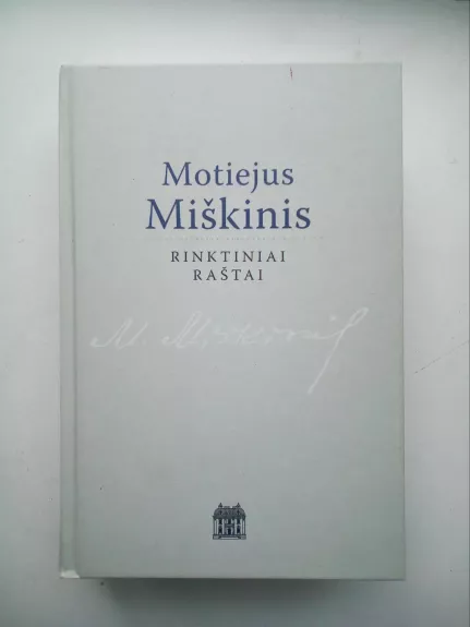 Rinktiniai raštai - Motiejus Miškinis, knyga 1