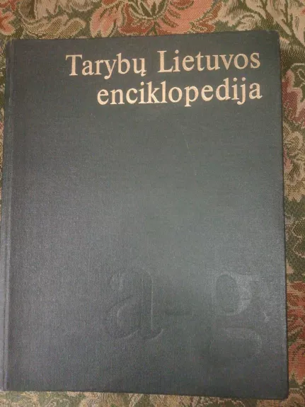 Tarybų Lietuvos enciklopedija (I tomas): A–Grūdas