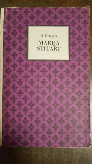 Marija Stiuart - Stefan Zweig, knyga