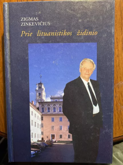 Prie lituanistikos židinio - Zigmas Zinkevičius, knyga