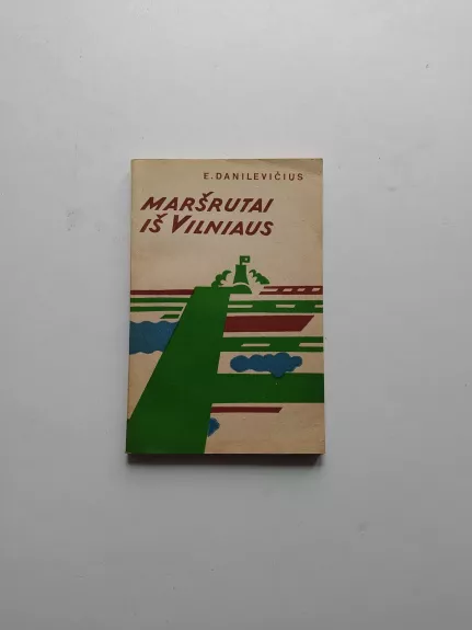 Maršrutai iš Vilniaus - Eugenijus Danilevičius, knyga