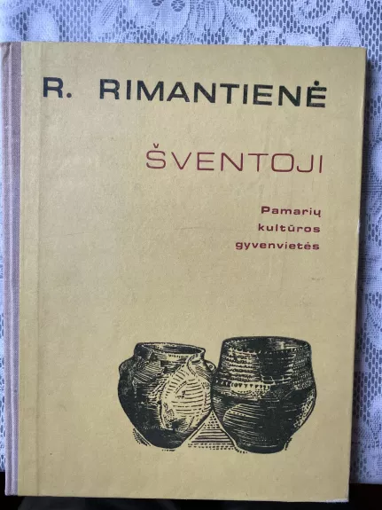 Šventoji. Pamarių kultūros gyvenvietės - Rima Rimantienė, knyga