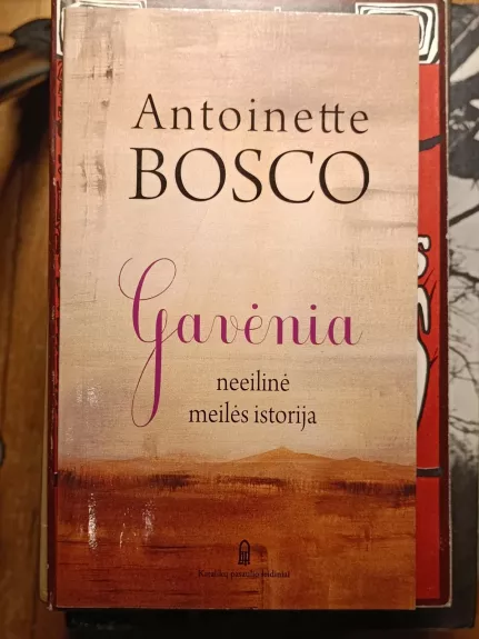 Gavėnia: neeilinė meilės istorija - Antoinette Bosco, knyga