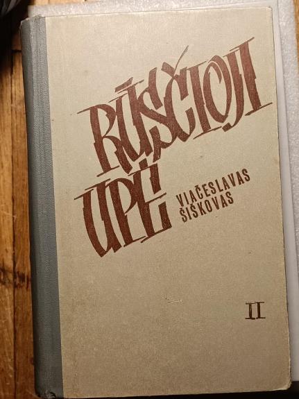 Rūsčioji upė (1 ir 2 dalys)