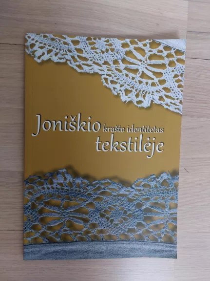 Joniškio krašto identitetas tekstilėje - Simas Bubelis (sud.), knyga