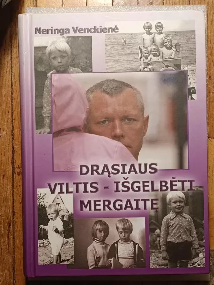 Drąsiaus viltis-išgelbėti mergaitę - Neringa Venckienė, knyga