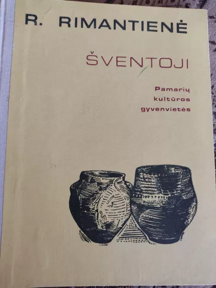 Šventoji. Pamarių kultūros gyvenvietės - Rima Rimantienė, knyga