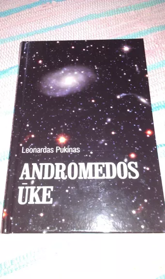 ANDROMEDOS ŪKE - Leonardas Pukinas, knyga 1