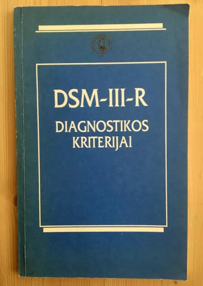 DSM-III-R diagnostikos kriterijai - Autorių Kolektyvas, knyga 1