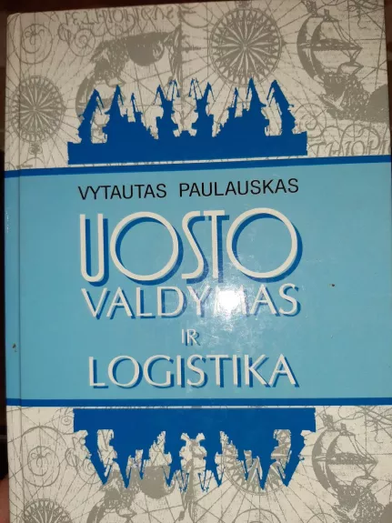 Uostų vystymas ir logistika - Vytautas Paulauskas, knyga 1