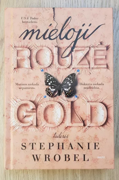 Mieloji Rouzė Gold - Stephanie Wrobel, knyga 1