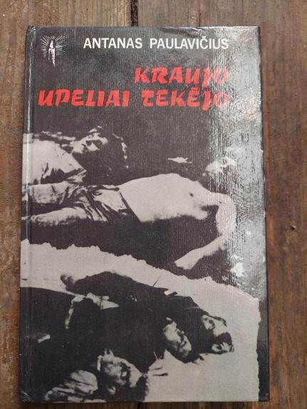 Kraujo upeliai tekėjo