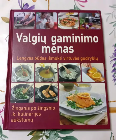 Valgių gaminimo menas - Autorių Kolektyvas, knyga