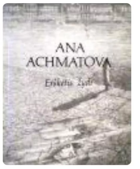 Erškėtis žydi: Eilėraščiai ir poema - Anna Achmatova, knyga