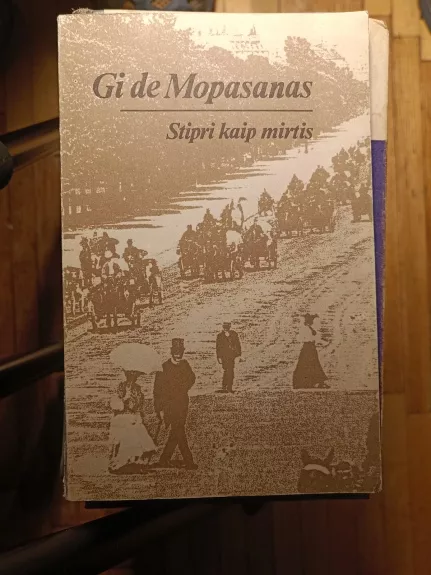 Stipri kaip mirtis - Gi De Mopasanas, knyga