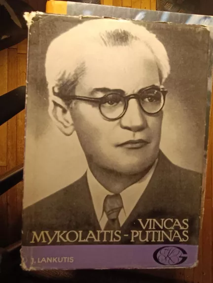 Vincas Mykolaitis Putinas: gyvenimas ir kūryba