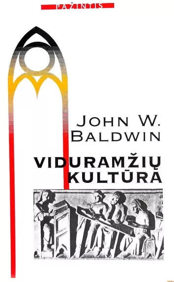 Viduramžių kultūra 1000-1300 - John W. Baldwin, knyga