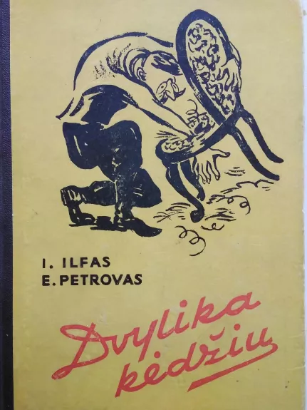 Dvylika kėdžių - Ilja Ilfas, Jevgenijus  Petrovas, knyga