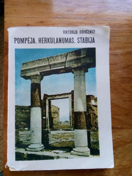 Pompėja. Herkulanumas. Stabija