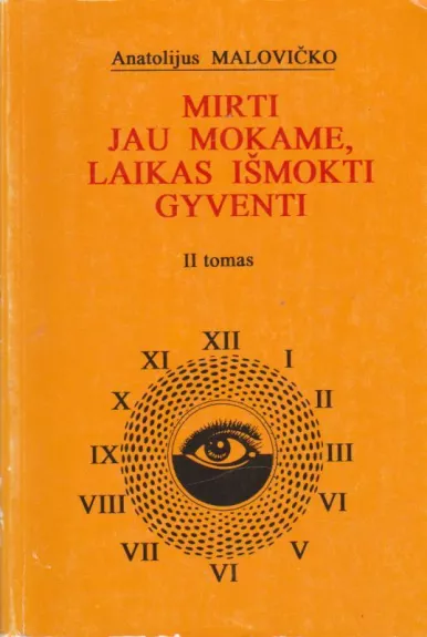 Mirti jau mokame, laikas išmokti gyventi II tomas - Anatolijus Malovičko, knyga