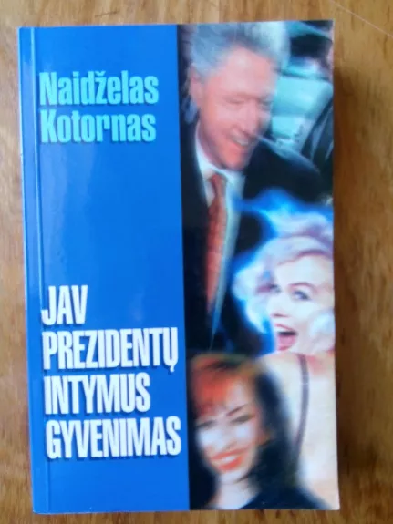 JAV prezidentų intymus gyvenimas - Naidželas Kotornas, knyga
