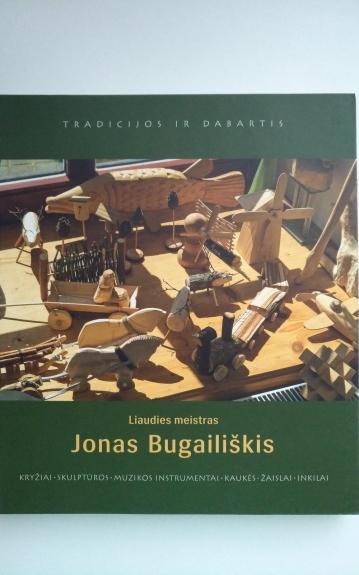 Liaudies meistras Jonas Bugailiškis