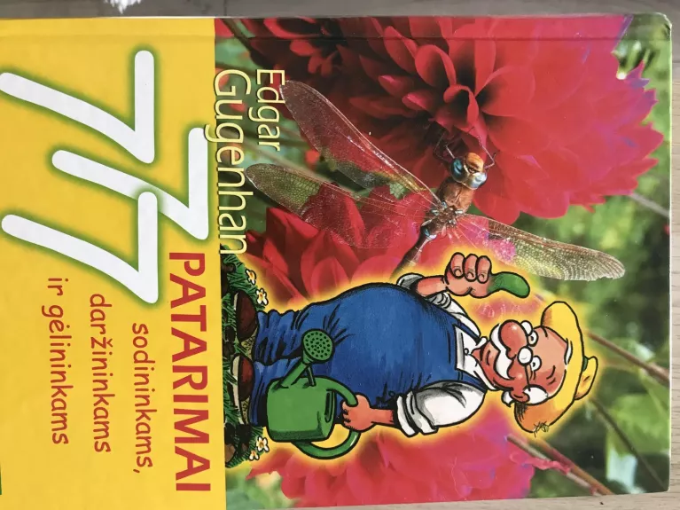 777 Patarimai sodininkams, daržininkams, gėlininkams - Edgar Gugenhan, knyga