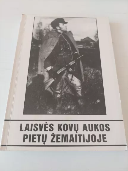 Laisvės kovų aukos pietų Žemaitijoje - Vytautas Steponaitis, knyga