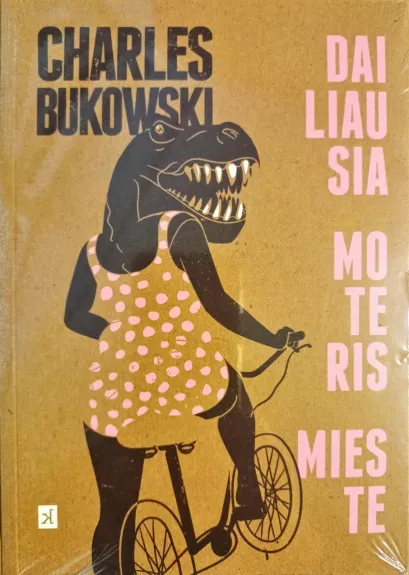 Dailiausia moteris mieste - Charles Bukowski, knyga