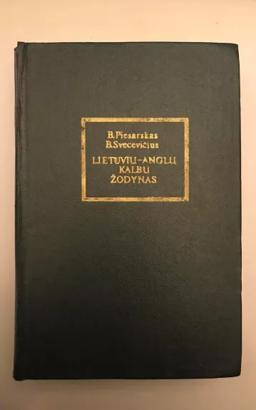 Lietuvių - anglų kalbų žodynas - B. Piesarskas, B.  Svecevičius, knyga 1
