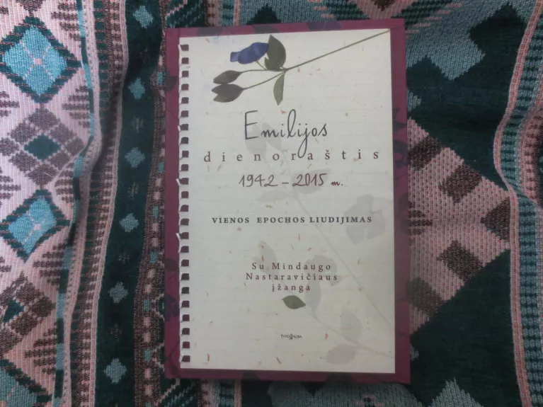 Emilijos dienoraštis: 1942–2015 m. Vienos epochos liudijimas - Mindaugas Nastaravičius, knyga