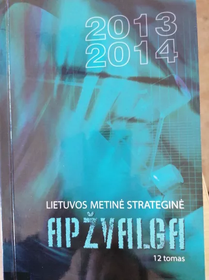 Lietuvos metinė strateginė apžvalga 2013-2014 12 tomas