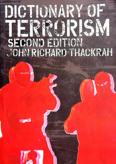 Dictionary of Terrorism - Thackrah Richard, knyga
