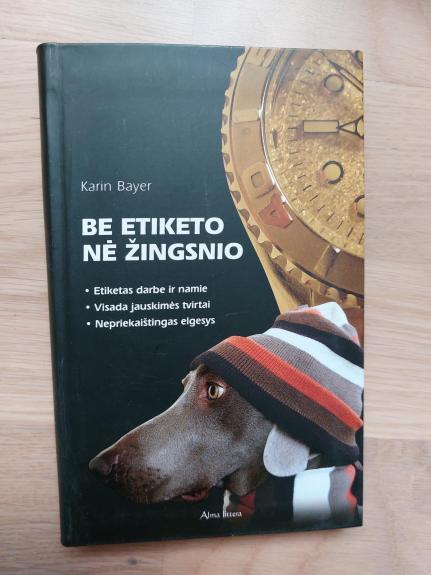 Be etiketo nė žingsnio - Karin Bayer, knyga