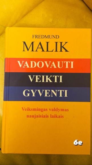 Vadovauti. Veikti. Gyventi: Veiksmingas valdymas naujaisiais laikais