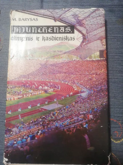 Miunchenas, olimpinis ir kasdieniškas - M. Barysas, knyga
