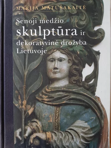 Senoji medžio skulptūra ir dekoratyvinė drožyba Lietuvoje
