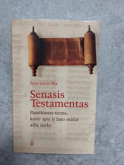 Senasis Testamentas. Paaiškintas tiems, kurie apie jį žino mažai arba nieko