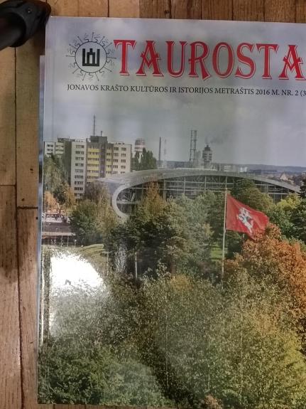 Taurosta. Jonavos krašto kultūros ir istorijos metraštis 2016 m. Nr. 2 (3)