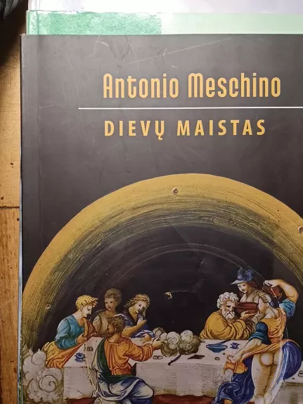 Dievų maistas - Antonio Meschino, knyga