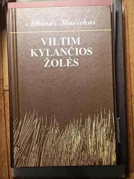 Viltim kylančios žolės - Albinas Slavickas, knyga