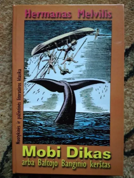 Mobi Dikas, arba Baltojo Banginio kerštas - Hermanas Melvilis, knyga