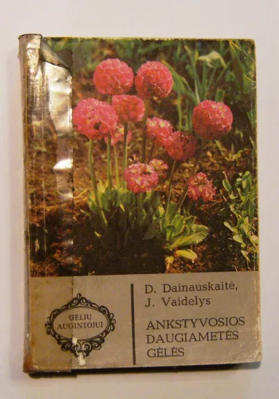 Ankstyvosios daugiametės gėlės - D.Dainauskaitė, P.Balčikonis, J,Samsonaitė, J.Tarvidas, knyga